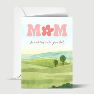 Mum Jannah Lies Under your Feet Islamic Greeting Card for Muslim Mother