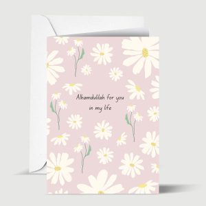 Alhamdulilah For You in My Life Floral Islamic Greeting Card for Loved One | Timeless Gift for Muslim Friend, Spouse or Any Occasion
